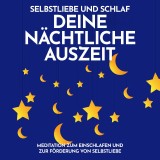 Selbstliebe und Schlaf: Deine nächtliche Auszeit