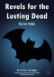 Revels for the Lusting Dead