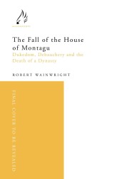 The Fall of the House of Montagu