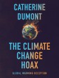 The Climate Change Hoax: The Global Warming Deception