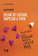 Dejar de luchar, empezar a vivir