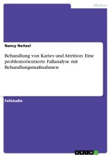 Behandlung von Karies und Attrition. Eine problemorientierte Fallanalyse mit Behandlungsmaßnahmen