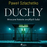 Duchy. Mroczne historie zwykłych ludzi