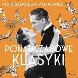 Tadeusz Dołęga-Mostowicz: Ponadczasowe klasyki