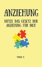 Anziehung - nutze das Gesetz der Anziehung für dich