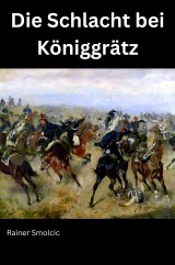 Die Schlacht bei Königgrätz