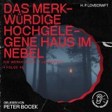 Das merkwürdige hochgelegene Haus im Nebel (Die Werke von H. P. Lovecraft, Folge 46)