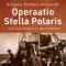 Operaatio Stella Polaris - Suuri suomalainen vakoilutarina