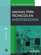 Manual para técnicos en anestesiología Volumen I