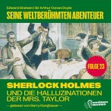 Sherlock Holmes und die Halluzinationen der Mrs. Taylor (Seine weltberühmten Abenteuer, Folge 23)