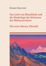 Das Licht von Shambhala und die Niederlage des Schattens der Weltenzerstörer