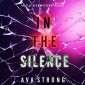 In The Silence (An Elle Keen FBI Suspense Thriller-Book 5)