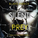 Silent Prey (A Sheila Stone Suspense Thriller-Book Six)