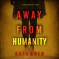 Away From Humanity (A Nina Veil FBI Suspense Thriller--Book 5)