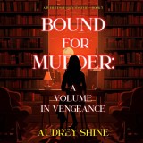 Bound for Murder: A Volume in Vengeance (A Juliet Page Cozy Mystery--Book 3)