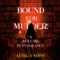 Bound for Murder: A Volume in Vengeance (A Juliet Page Cozy Mystery--Book 3)