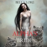 The Alpha's Bride: Book #7 in 9 Novellas by Bella Lore