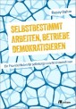 Selbstbestimmt arbeiten, Betriebe demokratisieren