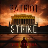 Patriot Strike (A Zack Force Action Thriller-Book 4)