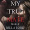 My True Mate: Book 4