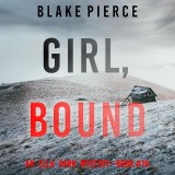 Girl, Bound (An Ella Dark FBI Suspense Thriller-Book 19)