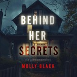 Behind Her Secrets (An Elise Close Psychological Thriller-Book Three) An utterly captivating psychological thriller with a twist ending you'll never see coming