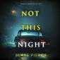 Not This Night (A Rachel Blackwood Suspense Thriller-Book Six)