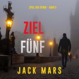 Ziel Fünf (Spiel der Spione - Band 5)