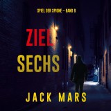 Ziel Sechs (Spiel der Spione - Band 6)