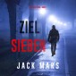 Ziel Sieben (Spiel der Spione - Band 7)