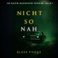 Nicht so Nah (Ein Rachel Blackwood Thriller - Band 3)