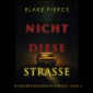 Nicht Diese Straße (Ein Rachel Blackwood Thriller - Band 4)