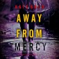 Away From Mercy (A Nina Veil FBI Suspense Thriller-Book 6)