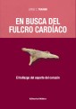 En busca del fulcro cardíaco