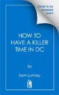 How to Have a Killer Time in DC