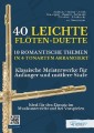 40 Leichte Flöten-Duette / 10 Romantische Themen in 4 Tonarten Arrangiert