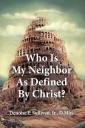 Who Is My Neighbor As Defined By Christ?