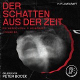 Der Schatten aus der Zeit (Die Werke von H. P. Lovecraft, Folge 62)