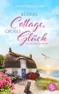 Kleines Cottage, großes Glück - Neubeginn am Meer