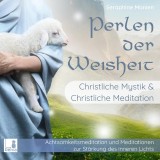 Perlen der Weisheit - Christliche Mystik & Christliche Meditation