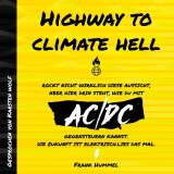 Highway to Climate Hell - Rockt nicht wirklich diese Aussicht, aber hier drin steht, wie du mit AC/DC gegensteuern kannst. Die Zukunft ist Elektrisch. Lies das mal.