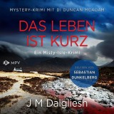 Das Leben ist kurz: Mystery-Krimi mit DI Duncan McAdam