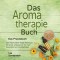 Aromatherapie Buch - Das Praxisbuch: Über 100 kreative Wege Ätherische Öle sicher anzuwenden für mehr Gesundheit und Wohlbefinden - inkl. DIY-Naturkosmetik, Rezepte, Tipps für Hausmittel & Haustiere