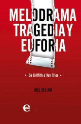 Melodrama, tragedia y euforia. De Griffith a Von Trier