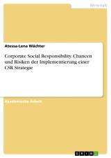 Corporate Social Responsibility. Chancen und Risiken der Implementierung einer CSR Strategie