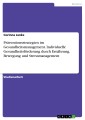 Präventionsstrategien im Gesundheitsmanagement. Individuelle Gesundheitsförderung durch Ernährung, Bewegung und Stressmanagement