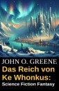 Das Reich von Ke Whonkus: Science Fiction  Fantasy