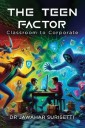 The Teen Factor - Classroom to Corporate