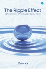 The Ripple Effect (Short Stories of Karma and Connection)