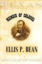 Memoir of  Colonel Ellis P. Bean,  Written by Himself,  About the Year 1816